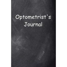 Optometrist's Journal Chalkboard Design: (Notebook Diary Blank Book) Paperback, Createspace Independent Publishing Platform