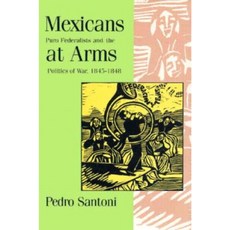 Mexicans at Arms Hardcover, Texas Christian University Press