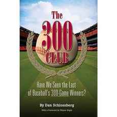 The 300 Club: Have We Seen the Last of Baseball's 300-Game Winners? Hardcover, Ascend Books