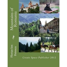 Mountains of Romania: 2012 Paperback, Createspace Independent Publishing Platform