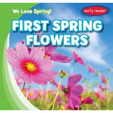 First Spring Flowers Library Binding, Gareth Stevens Publishing