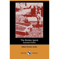 The Bontoc Igorot (Illustrated Edition) (Dodo Press) Paperback, Dodo Press