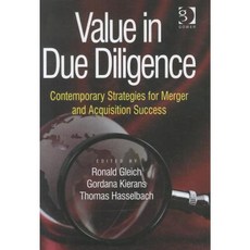 Value in Due Diligence: Contemporary Strategies for Merger and Acquisition Success Hardcover, Gower Publishing Company