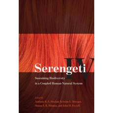 Serengeti IV: Sustaining Biodiversity in a Coupled Human-Natural System Paperback, University of Chicago Press