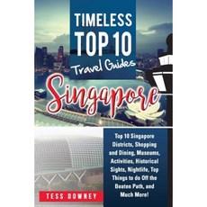 Singapore: Top 10 Singapore Districts Shopping and Dining Museums Activities Historical Sights Nightlife Top Things to Do O Paperback, Nrb Publishing
