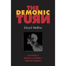The Demonic Turn: The Power of Religion to Inspire of Restrain Violence Paperback, Pilgrim Press