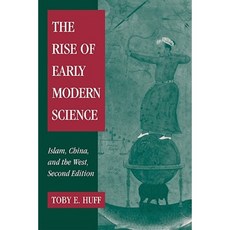 The Rise of Early Modern Science: Islam China and the West Paperback, Cambridge University Press