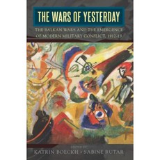The Wars of Yesterday: The Balkan Wars and the Emergence of Modern Military Conflict 1912-13 Hardcover, 伯格漢圖書
