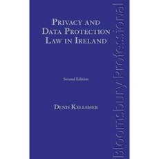 Privacy and Data Protection Law in Ireland: Second Edition Hardcover, Tottel Publishing