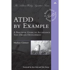 ATDD by Example: A Practical Guide to Acceptance Test-Driven Development Paperback, Addison-Wesley Professional