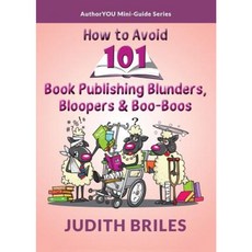 How to Avoid 101 Book Publishing Blunders Bloopers & Boo-Boos Paperback, Mile High Press