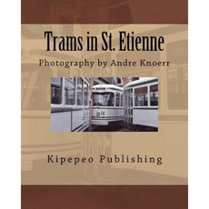聖艾蒂安的電車：攝影：Andre Knoerr 平裝本, Createspace獨立發布平台