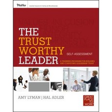 The Trustworthy Leader: A Training Program for Building and Conveying Leadership Trust Self-Assessment Paperback, Pfeiffer
