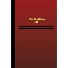 Legal Secretary Log (Logbook Journal - 124 Pages 6 X 9 Inches) Paperback, Createspace Independent Publishing Platform