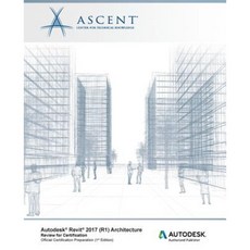 Autodesk Revit 2017 (R1) Architecture: Review for Certification Paperback, Ascent, Center for Technical Knowledge