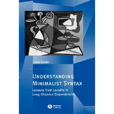 Understanding Minimalist Syntax: Lessons from Locality in Long-Distance Dependencies Hardcover, Wiley-Blackwell