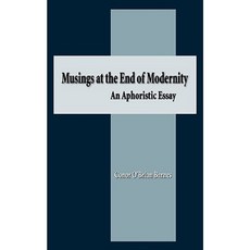 Musings at the End of Modernity: An Aphoristic Essay Paperback, Counterbalance Books
