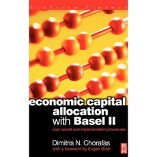 Economic Capital Allocation with Basel II: Cost Benefit and Implementation Procedures Hardcover, Butterworth-Heinemann