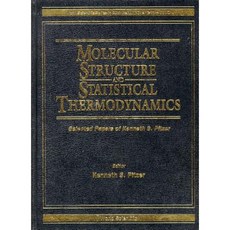 Molecular Structure and Statistical Thermodynamics: Selected Papers of Kenneth S Pitzer Hardcover, World Scientific Publishing Company