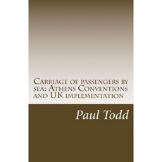 Carriage of Passengers by Sea: Athens Conventions and UK Implementation Paperback, Createspace Independent Publishing Platform