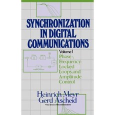 Synchronization in Digital Communications Volume 1: Phase- Frequency-Locked Loops and Amplitude Control 精裝版, Wiley-Interscience