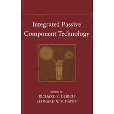 Integrated Passive Component Technology Hardcover, Wiley-IEEE Press