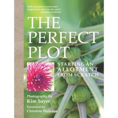 The Perfect Plot: Starting an Allotment from Scratch Hardcover, Simon & Schuster (UK)