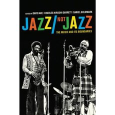 Jazz/Not Jazz: The Music and Its Boundaries Paperback, University of California Press
