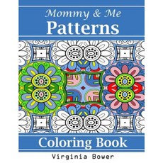 Mommy & Me Patterns: Coloring Book Paperback, Createspace Independent Publishing Platform