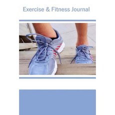 Exercise & Fitness Journal Paperback, Createspace Independent Publishing Platform