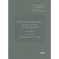 The Law of Bioethics: Individual Autonomy and Social Regulation Hardcover, Thomson Reuters/West
