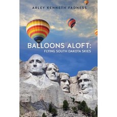 Balloons Aloft: Flying South Dakota Skies Paperback, Xulon Press