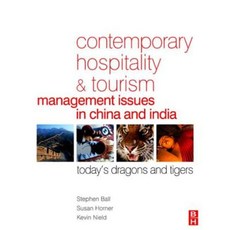 Contemporary Hospitality and Tourism Management Issues in China and India: Today's Dragons and Tigers Paperback, Butterworth-Heinemann