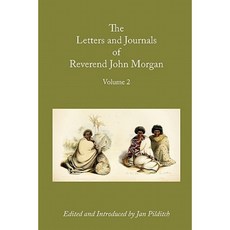 Letters and Journals of Reverend John Morgan Missionary at Otawhao 1833-1865 Volume 2 Paperback, Grimsay Press