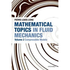 Mathematical Topics in Fluid Mechanics: Volume 2: Compressible Models Paperback, Oxford University Press, USA