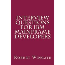Interview Questions for IBM Mainframe Developers Paperback, Createspace Independent Publishing Platform