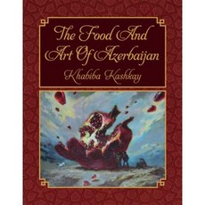 The Food and Art of Azerbaijan Hardcover, Unicorn Press (CA)