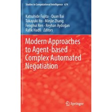 Modern Approaches to Agent-Based Complex Automated Negotiation Hardcover, Springer