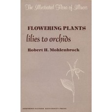 Flowering Plants: Lilies to Orchids Hardcover, Southern Illinois University Press