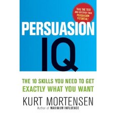 Persuasion IQ: The 10 Skills You Need to Get Exactly What You Want Hardcover, AMACOM/American Management Association