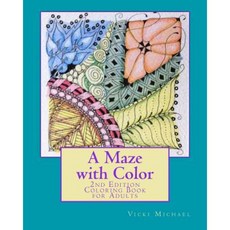 A Maze with Color: 2nd Edition - A Coloring Book for Adults Paperback, Createspace Independent Publishing Platform