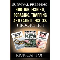 Survival Prepping: Hunting Fishing Foraging Trapping and Eating Insects: 3 Books in 1 Paperback, Createspace Independent Publishing Platform