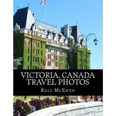 Victoria Canada -Travel Photos Paperback, Createspace Independent Publishing Platform
