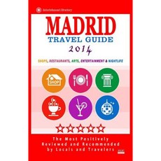 Madrid Travel Guide 2014: Shops Restaurants Arts Entertainment and Nightlife in Madrid Spain (City Travel Guide 2014) Paperback, Createspace
