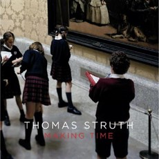Thomas Struth: Making Time Paperback, Turner