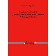 Inpatient Treatment of (Complex) Posttraumatic Stress Disorders: A Therapy Evaluation Paperback, Logos Verlag Berlin