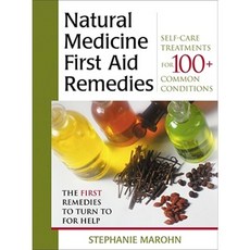 Natural Medicine First Aid Remedies: Self-Care Treatments for 100+ Common Conditions Paperback, Hampton Roads Publishing Company