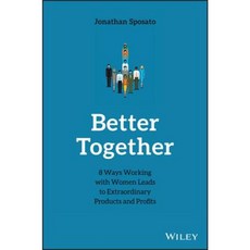 Better Together: 8 Ways Working with Women Leads to Extraordinary Products and Profits Hardcover, Wiley