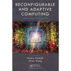 Reconfigurable and Adaptive Computing: Theory and Applications Hardcover, CRC Press