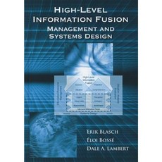 High-Level Information Fusion Management and Systems Design Hardcover, Artech House Publishers